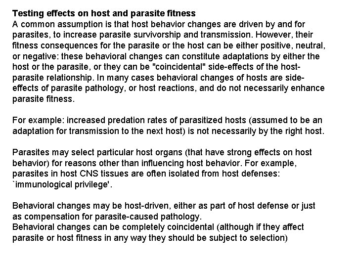 Testing effects on host and parasite fitness A common assumption is that host behavior