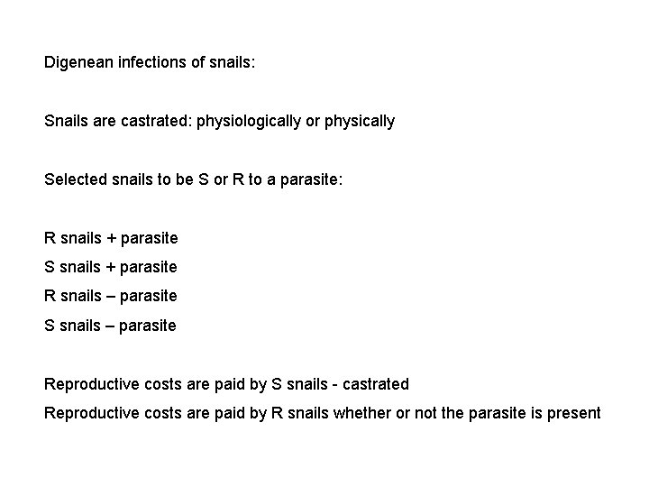 Digenean infections of snails: Snails are castrated: physiologically or physically Selected snails to be