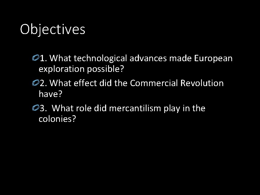 The Foundations of European Exploration Objectives 1 What