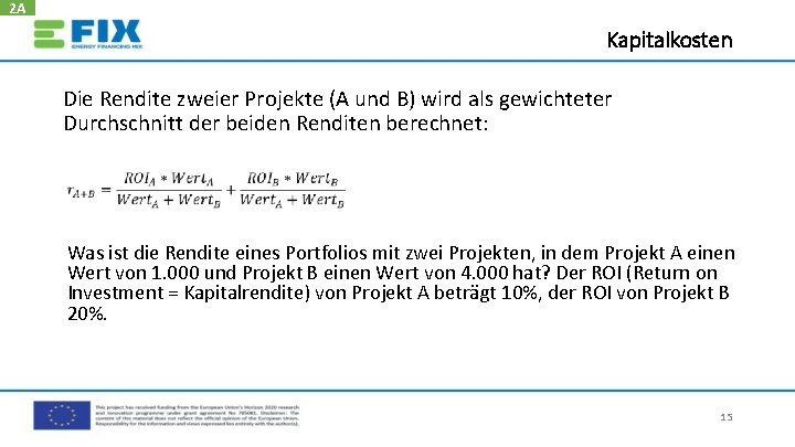 2 A Kapitalkosten Die Rendite zweier Projekte (A und B) wird als gewichteter Durchschnitt