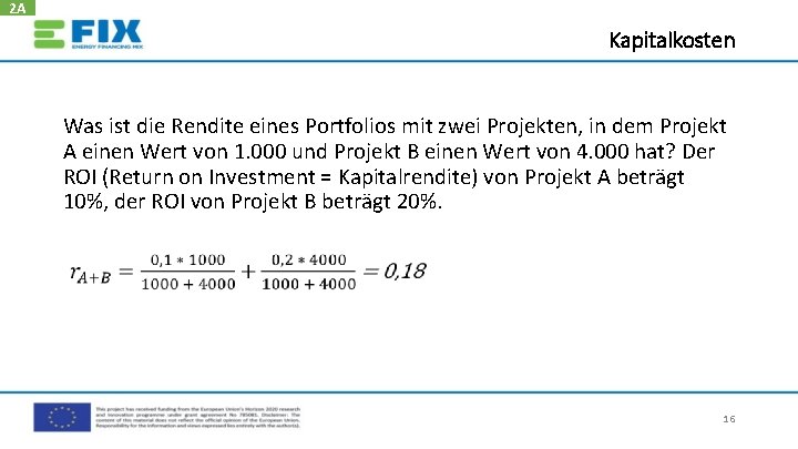 2 A Kapitalkosten Was ist die Rendite eines Portfolios mit zwei Projekten, in dem