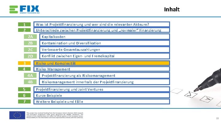 Inhalt 1 2 Was ist Projektfinanzierung und wer sind die relevanten Akteure? Unterschiede zwischen