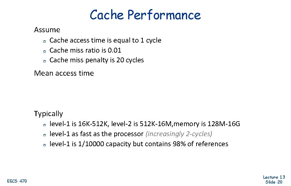 Cache Performance Assume r r r Cache access time is equal to 1 cycle