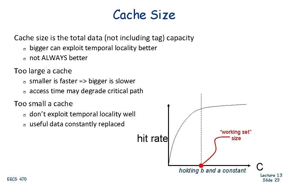 Cache Size Cache size is the total data (not including tag) capacity r r