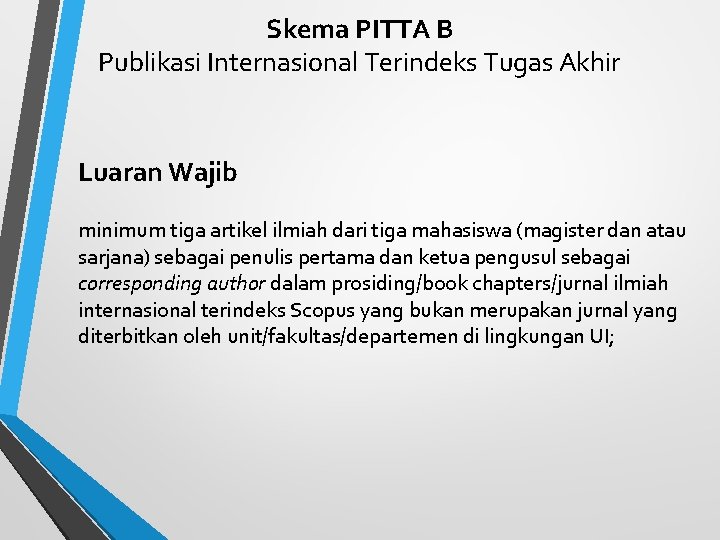 Skema PITTA B Publikasi Internasional Terindeks Tugas Akhir Luaran Wajib minimum tiga artikel ilmiah