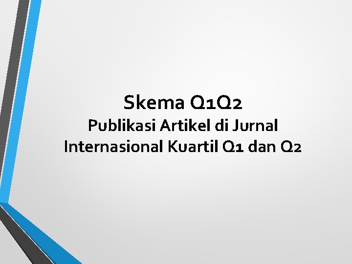 Skema Q 1 Q 2 Publikasi Artikel di Jurnal Internasional Kuartil Q 1 dan
