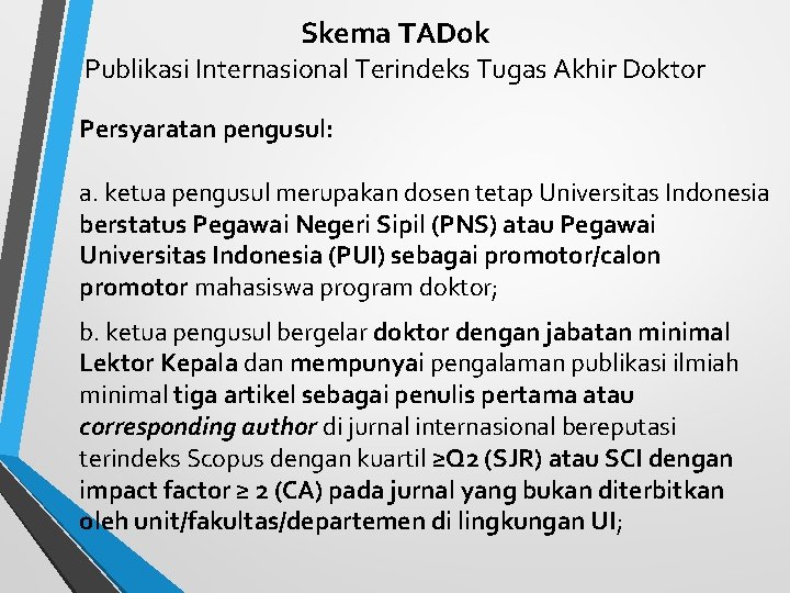 Skema TADok Publikasi Internasional Terindeks Tugas Akhir Doktor Persyaratan pengusul: a. ketua pengusul merupakan