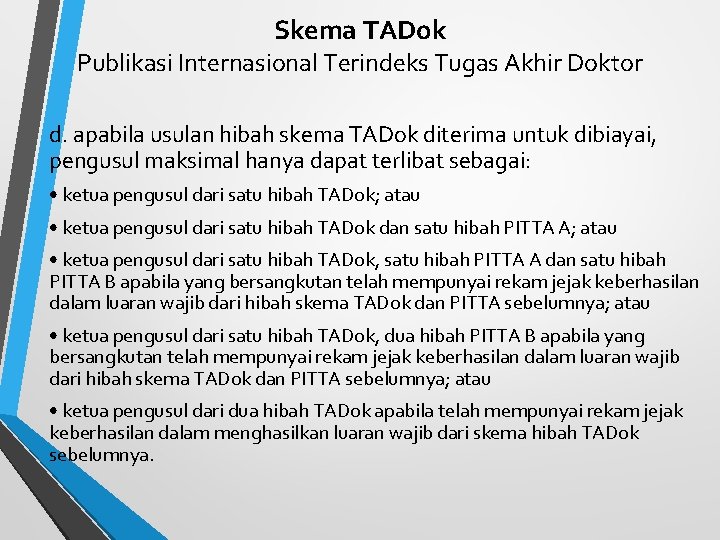 Skema TADok Publikasi Internasional Terindeks Tugas Akhir Doktor d. apabila usulan hibah skema TADok