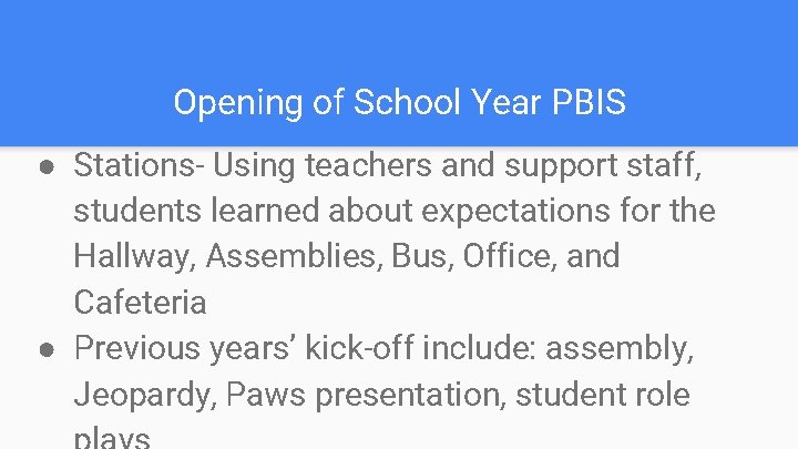 Opening of School Year PBIS ● Stations- Using teachers and support staff, students learned