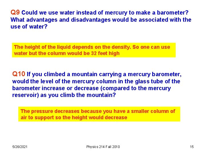 Q 9 Could we use water instead of mercury to make a barometer? What