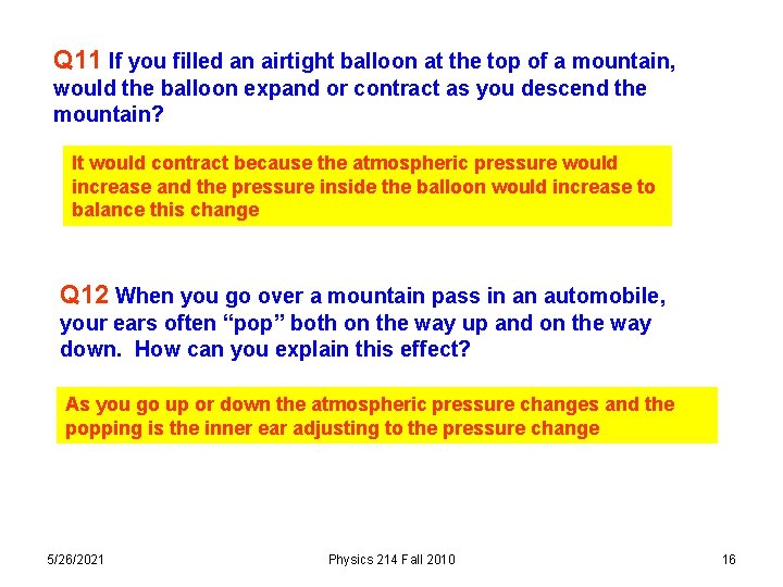 Q 11 If you filled an airtight balloon at the top of a mountain,