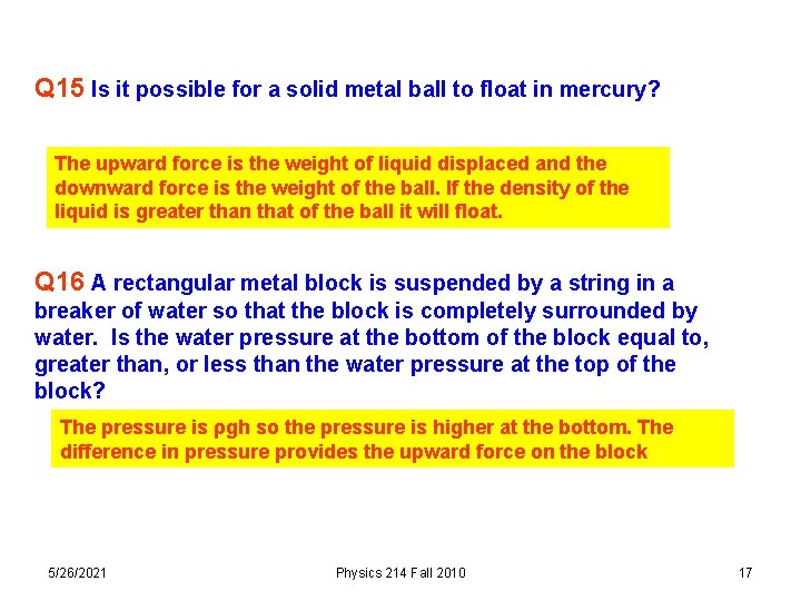 Q 15 Is it possible for a solid metal ball to float in mercury?
