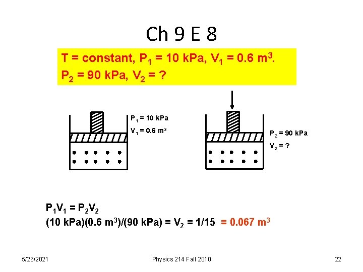 Ch 9 E 8 T = constant, P 1 = 10 k. Pa, V