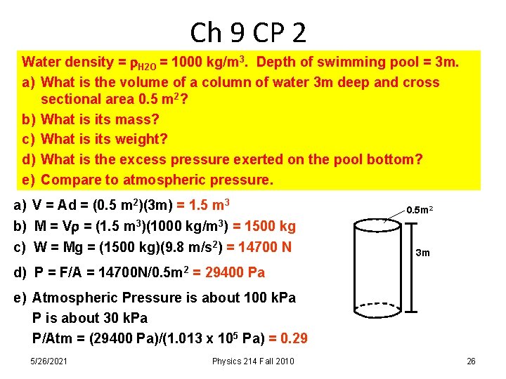 Ch 9 CP 2 Water density = H 2 O = 1000 kg/m 3.
