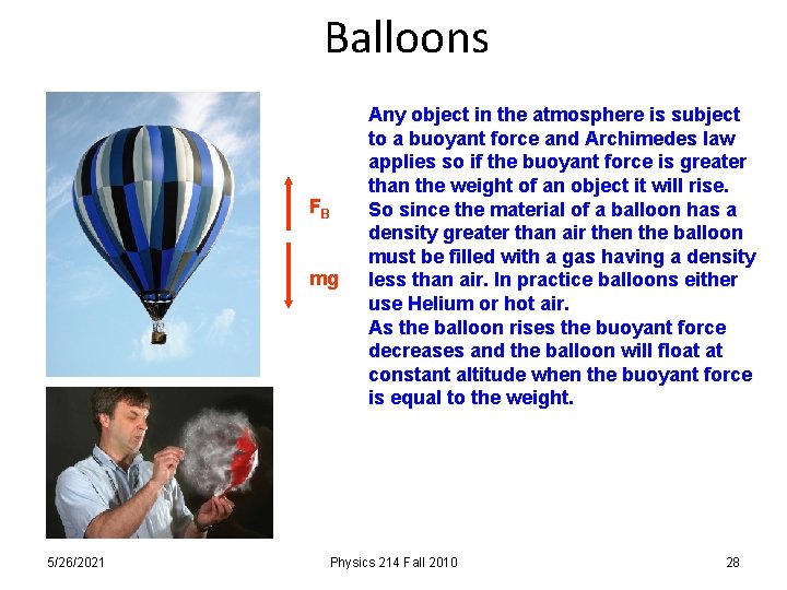 Balloons FB mg 5/26/2021 Any object in the atmosphere is subject to a buoyant