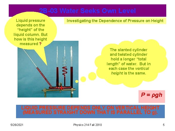 2 B-03 Water Seeks Own Level Liquid pressure depends on the “height” of the