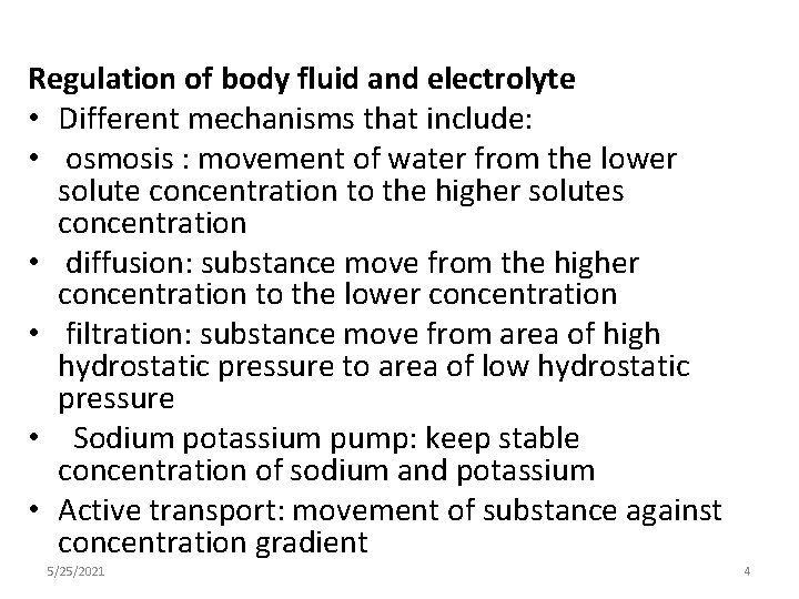 Regulation of body fluid and electrolyte • Different mechanisms that include: • osmosis :
