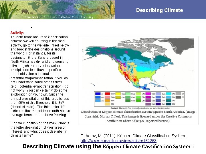 Describing Climate. Activity: To learn more about the classification scheme we will be using