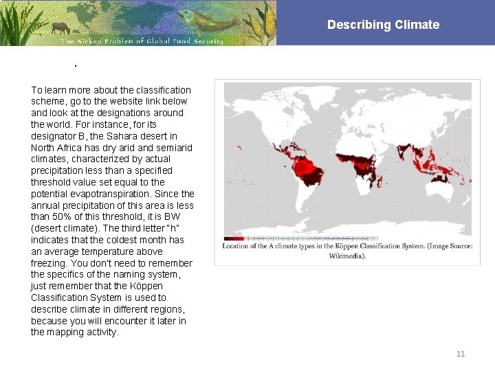 Describing Climate. To learn more about the classification scheme, go to the website link