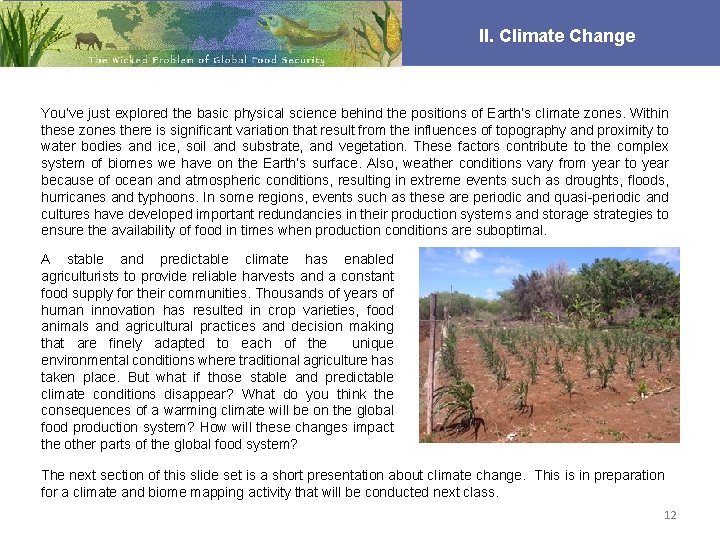 II. Climate Change You’ve just explored the basic physical science behind the positions of