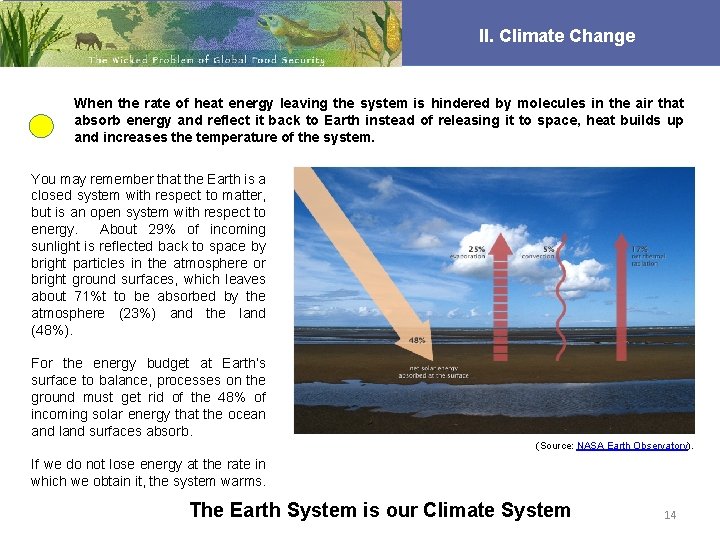 II. Climate Change When the rate of heat energy leaving the system is hindered