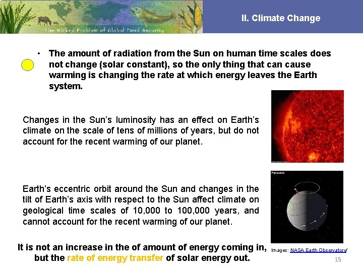 II. Climate Change • The amount of radiation from the Sun on human time