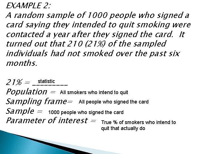 EXAMPLE 2: A random sample of 1000 people who signed a card saying they