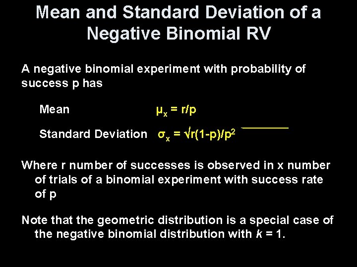 Mean and Standard Deviation of a Negative Binomial RV A negative binomial experiment with Mean and Standard Deviation of a Negative Binomial RV A negative binomial experiment with