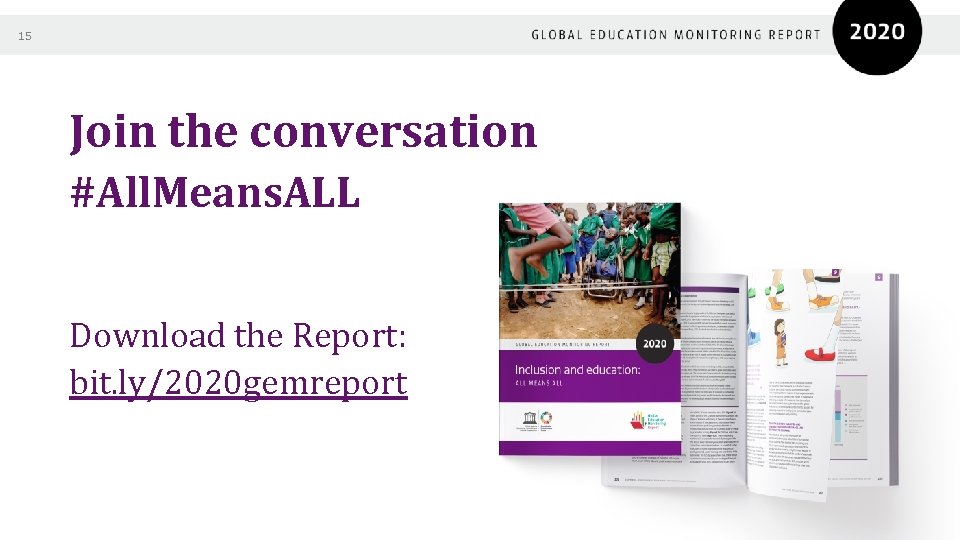 15 Join the conversation #All. Means. ALL Download the Report: bit. ly/2020 gemreport 