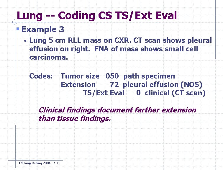 Lung -- Coding CS TS/Ext Eval § Example 3 • Lung 5 cm RLL