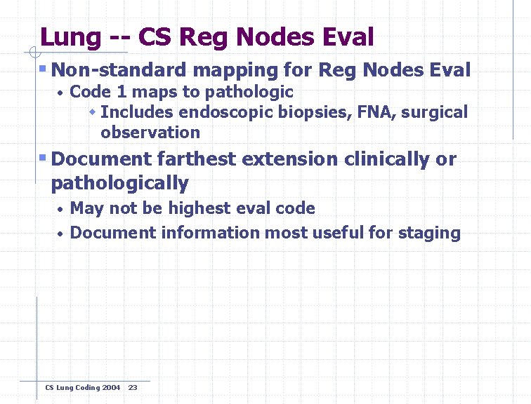 Lung -- CS Reg Nodes Eval § Non-standard mapping for Reg Nodes Eval •