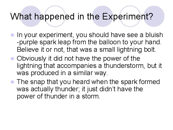 What happened in the Experiment? In your experiment, you should have see a bluish What happened in the Experiment? In your experiment, you should have see a bluish
