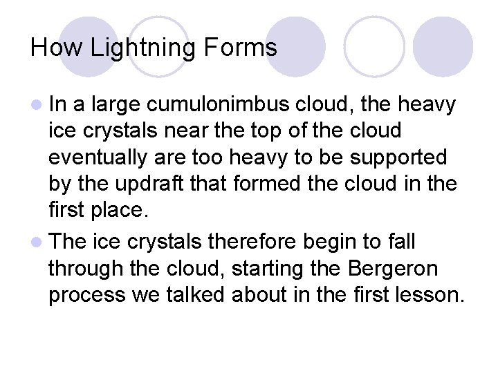 How Lightning Forms l In a large cumulonimbus cloud, the heavy ice crystals near How Lightning Forms l In a large cumulonimbus cloud, the heavy ice crystals near