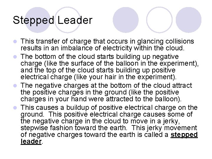 Stepped Leader This transfer of charge that occurs in glancing collisions results in an Stepped Leader This transfer of charge that occurs in glancing collisions results in an
