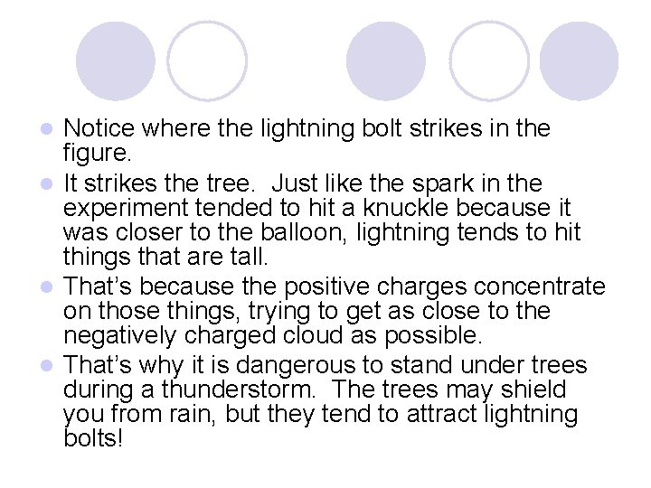 Notice where the lightning bolt strikes in the figure. l It strikes the tree. Notice where the lightning bolt strikes in the figure. l It strikes the tree.