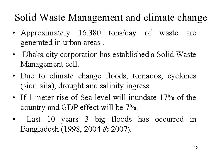 Solid Waste Management and climate change • Approximately 16, 380 tons/day of waste are