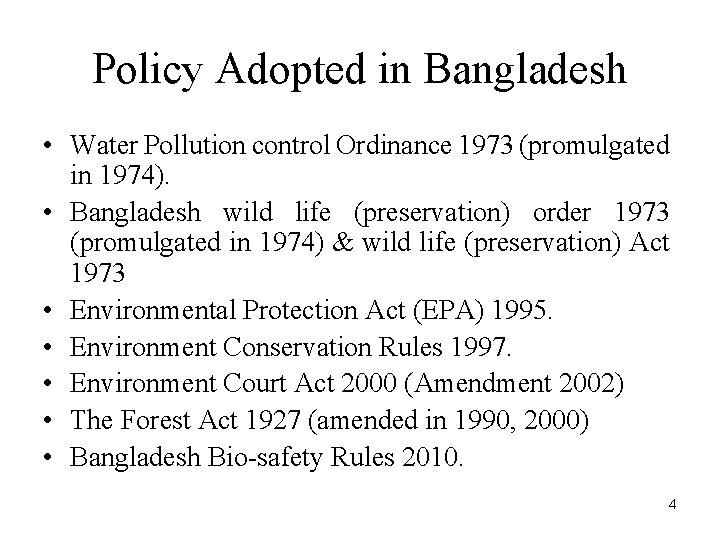 Policy Adopted in Bangladesh • Water Pollution control Ordinance 1973 (promulgated in 1974). •