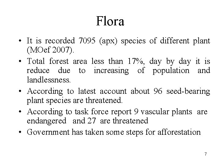 Flora • It is recorded 7095 (apx) species of different plant (MOef 2007). •