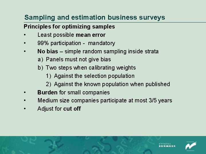 Sampling and estimation business surveys Principles for optimizing samples • Least possible mean error