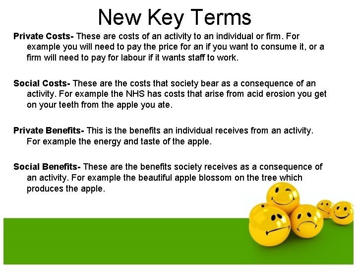 New Key Terms Private Costs- These are costs of an activity to an individual