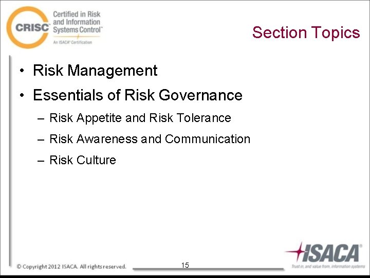 Section Topics • Risk Management • Essentials of Risk Governance – Risk Appetite and