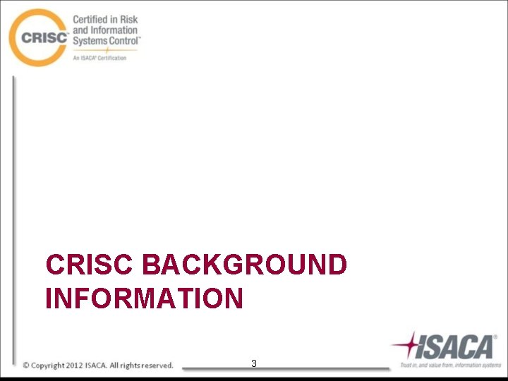 CRISC BACKGROUND INFORMATION 3 