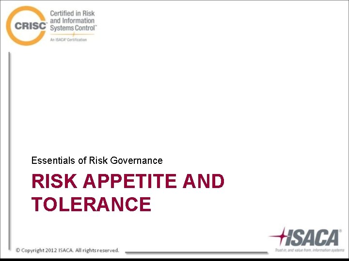 Essentials of Risk Governance RISK APPETITE AND TOLERANCE 