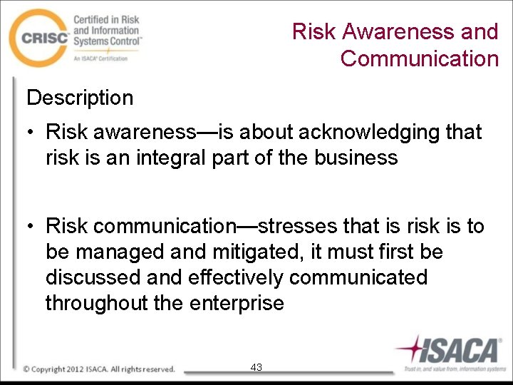 Risk Awareness and Communication Description • Risk awareness—is about acknowledging that risk is an