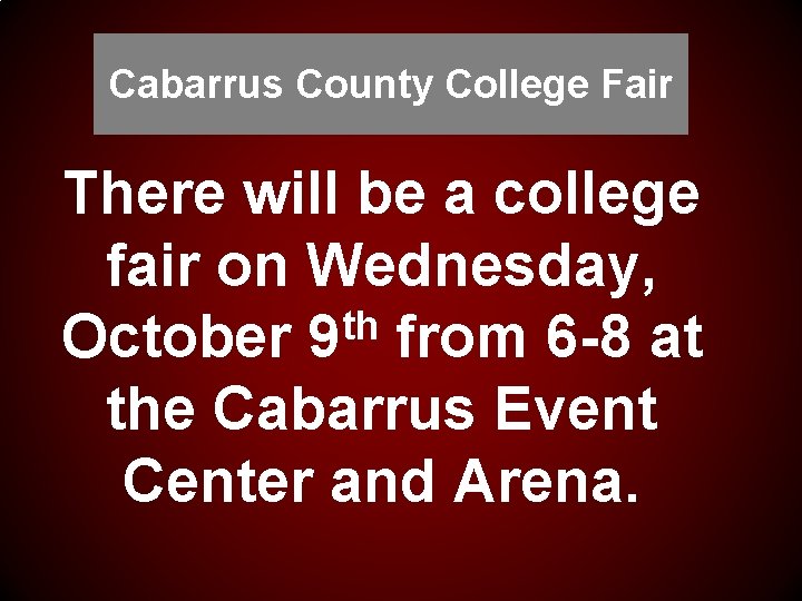 Cabarrus County College Fair There will be a college fair on Wednesday, th October