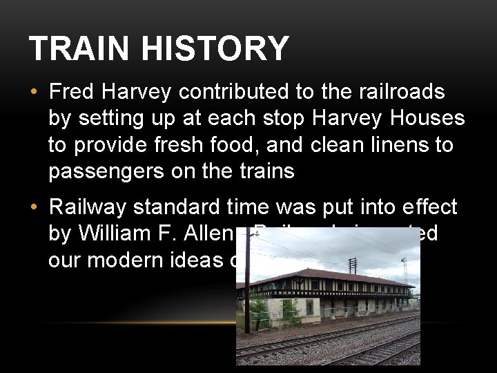 TRAIN HISTORY • Fred Harvey contributed to the railroads by setting up at each