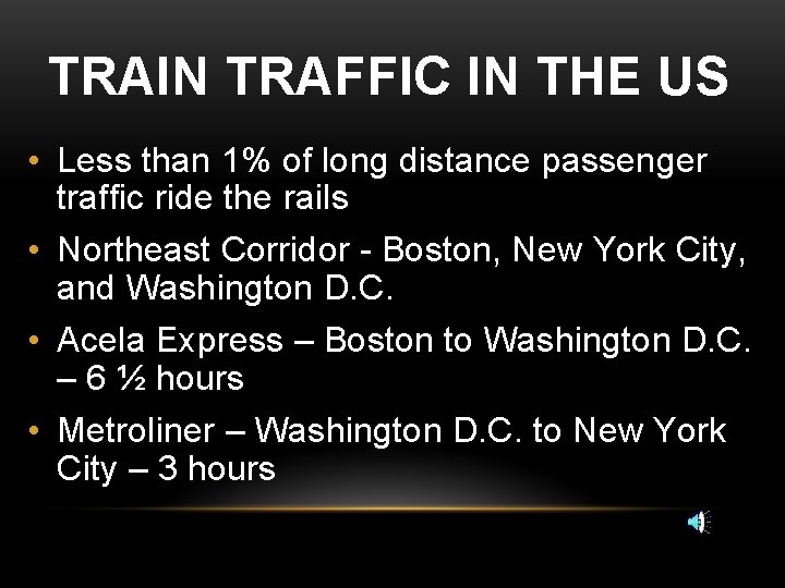 TRAIN TRAFFIC IN THE US • Less than 1% of long distance passenger traffic