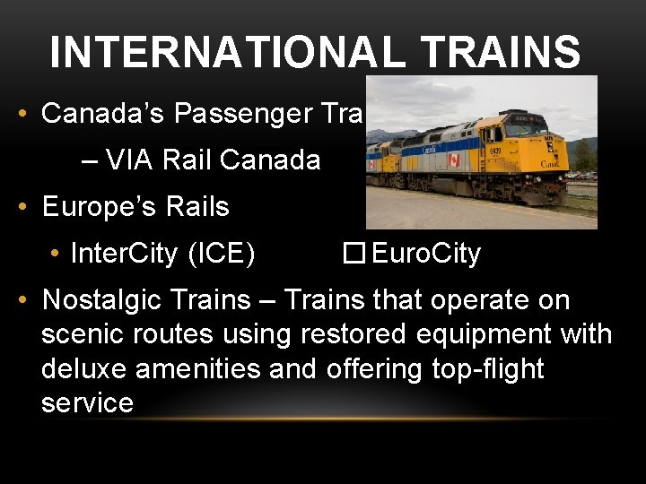 INTERNATIONAL TRAINS • Canada’s Passenger Train – VIA Rail Canada • Europe’s Rails •