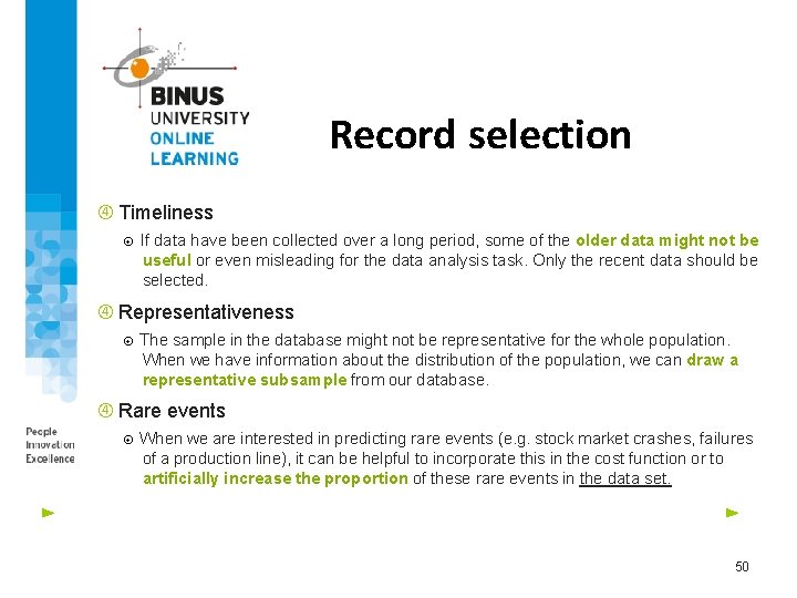 Record selection Timeliness If data have been collected over a long period, some of