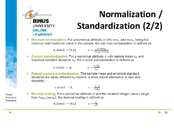 Normalization / Standardization (2/2) 30 